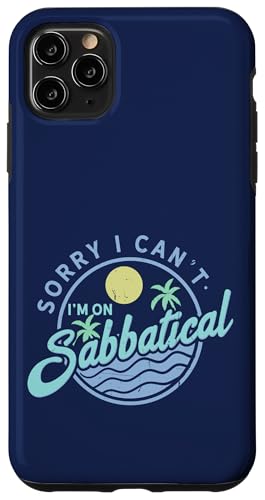 Sorry I Can't I'm On Sabbatical — Karrierepause — Auszeit Hülle für iPhone 11 Pro Max Sorry I Can't I'm On Sabbatical — Karrierepause — Auszeit Hülle für iPhone 11 Pro Max von FRESAN - Sabbatical Leave - Break From Work