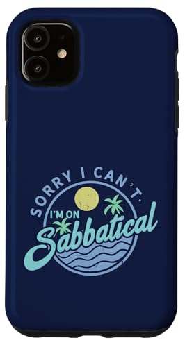 Sorry I Can't I'm On Sabbatical — Karrierepause — Auszeit Hülle für iPhone 11 Sorry I Can't I'm On Sabbatical — Karrierepause — Auszeit Hülle für iPhone 11 von FRESAN - Sabbatical Leave - Break From Work