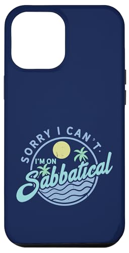 Sorry I Can't I'm On Sabbatical — Karrierepause — Auszeit Hülle für iPhone 12 Pro Max Sorry I Can't I'm On Sabbatical — Karrierepause — Auszeit Hülle für iPhone 12 Pro Max von FRESAN - Sabbatical Leave - Break From Work