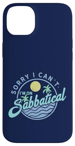 Sorry I Can't I'm On Sabbatical — Karrierepause — Auszeit Hülle für iPhone 14 Plus Sorry I Can't I'm On Sabbatical — Karrierepause — Auszeit Hülle für iPhone 14 Plus von FRESAN - Sabbatical Leave - Break From Work