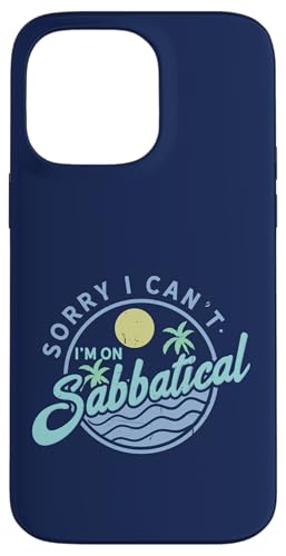 Sorry I Can't I'm On Sabbatical — Karrierepause — Auszeit Hülle für iPhone 14 Pro Max Sorry I Can't I'm On Sabbatical — Karrierepause — Auszeit Hülle für iPhone 14 Pro Max von FRESAN - Sabbatical Leave - Break From Work