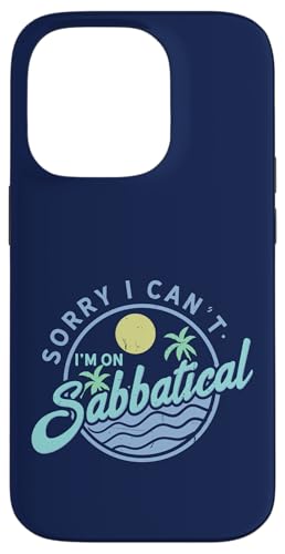 Sorry I Can't I'm On Sabbatical — Karrierepause — Auszeit Hülle für iPhone 14 Pro Sorry I Can't I'm On Sabbatical — Karrierepause — Auszeit Hülle für iPhone 14 Pro von FRESAN - Sabbatical Leave - Break From Work