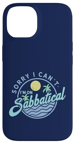 Sorry I Can't I'm On Sabbatical — Karrierepause — Auszeit Hülle für iPhone 14 Sorry I Can't I'm On Sabbatical — Karrierepause — Auszeit Hülle für iPhone 14 von FRESAN - Sabbatical Leave - Break From Work