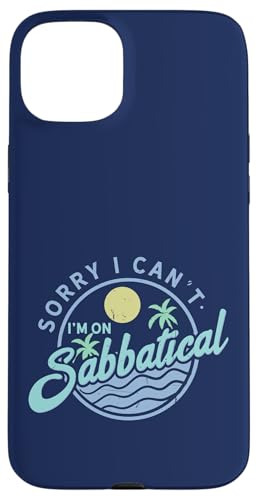 Sorry I Can't I'm On Sabbatical — Karrierepause — Auszeit Hülle für iPhone 15 Plus Sorry I Can't I'm On Sabbatical — Karrierepause — Auszeit Hülle für iPhone 15 Plus von FRESAN - Sabbatical Leave - Break From Work