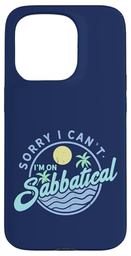 Sorry I Can't I'm On Sabbatical — Karrierepause — Auszeit Hülle für iPhone 15 Pro Sorry I Can't I'm On Sabbatical — Karrierepause — Auszeit Hülle für iPhone 15 Pro von FRESAN - Sabbatical Leave - Break From Work