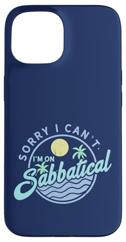 Sorry I Can't I'm On Sabbatical — Karrierepause — Auszeit Hülle für iPhone 15 Sorry I Can't I'm On Sabbatical — Karrierepause — Auszeit Hülle für iPhone 15 von FRESAN - Sabbatical Leave - Break From Work