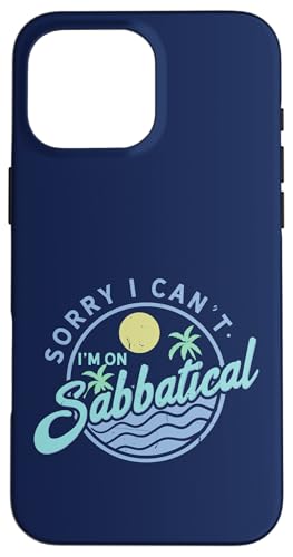 Sorry I Can't I'm On Sabbatical — Karrierepause — Auszeit Hülle für iPhone 16 Pro Max Sorry I Can't I'm On Sabbatical — Karrierepause — Auszeit Hülle für iPhone 16 Pro Max von FRESAN - Sabbatical Leave - Break From Work