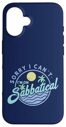 Sorry I Can't I'm On Sabbatical — Karrierepause — Auszeit Hülle für iPhone 16 Sorry I Can't I'm On Sabbatical — Karrierepause — Auszeit Hülle für iPhone 16 von FRESAN - Sabbatical Leave - Break From Work