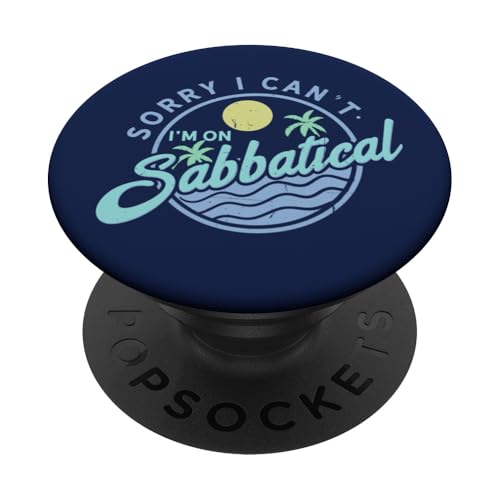 Sorry I Can't I'm On Sabbatical — Karrierepause — Auszeit PopSockets Klebender PopGrip Sorry I Can't I'm On Sabbatical — Karrierepause — Auszeit PopSockets Klebender PopGrip von FRESAN - Sabbatical Leave - Break From Work