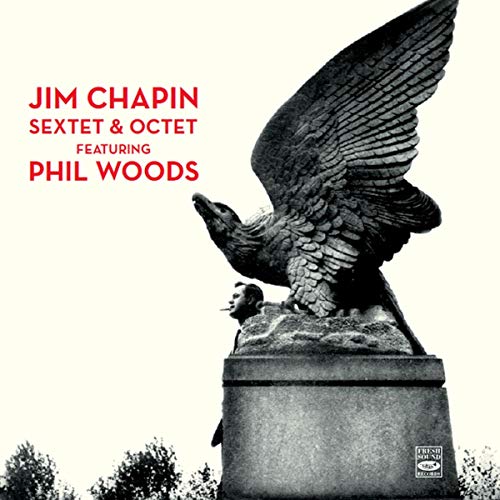 Jim Chapin Sextet Featuring Phil Woods von FRESH SOUND