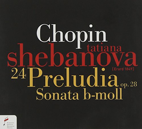 24 Préludes Op.28/Sonate H-Moll 24 Préludes Op.28/Sonate H-Moll von FRYDERYK CHOPIN INST