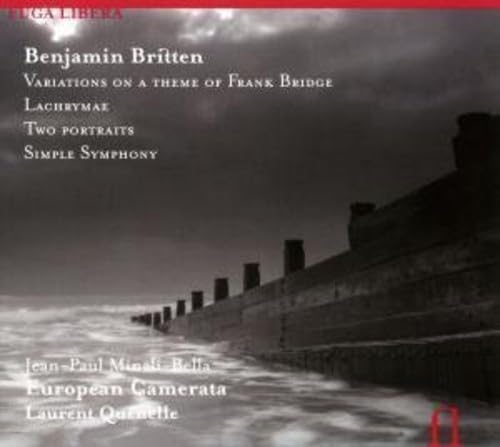 Benjamin Britten: Variationen op.10 / Lachrymae op.48a / Two Portraits / Simple Symphony op.4 von FUGA LIBERA