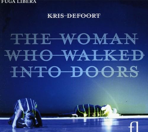 Defoort: The Woman Who Walked Into Doors (Eine Oper für Schauspielerin, Sopran und Videoleinwand) von FUGA LIBERA