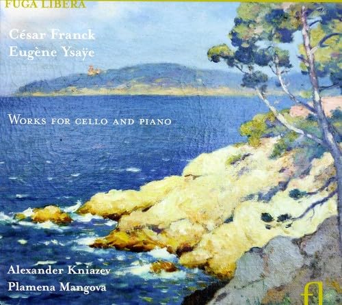 Franck/Ysaÿe: Werke für Violoncello und Klavier von FUGA LIBERA