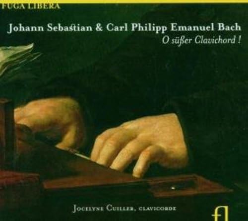Johann Sebastian Bach / Carl Philipp Emanuel Bach: O süßer Clavichord - Werke für Clavichord von FUGA LIBERA