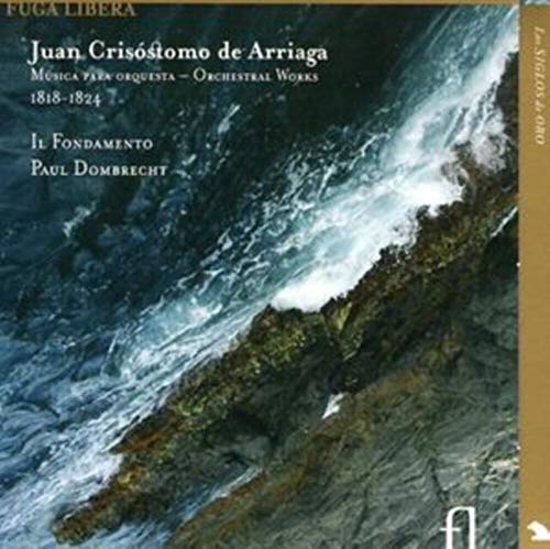 Juan Crisóstomo de Arriaga: Orchesterwerke von FUGA LIBERA