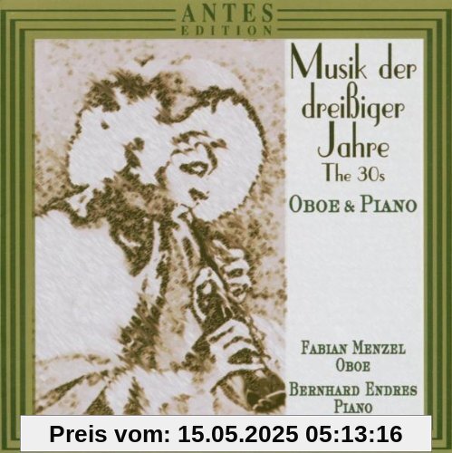 Musik der dreißiger Jahre für Oboe und Klavier Musik der dreißiger Jahre für Oboe und Klavier von Fabian Menzel