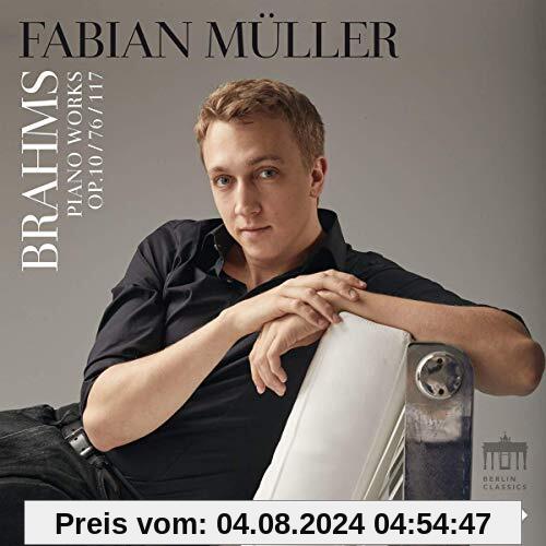 Brahms: Balladen, Klavierstücke, Intermezzi - Opus 10, 76 & 117 von Fabian Müller