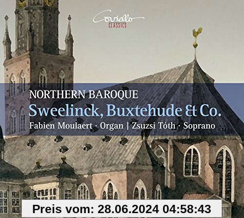 Sweelinck, Buxtehude & Co. - Norddeutscher Barock von Fabien Moulaert (Orgel)