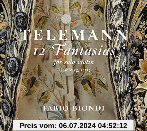 Telemann: 12 Fantasien für Violine solo TWV 40:14-25, Hamburg 1735 von Fabio Biondi