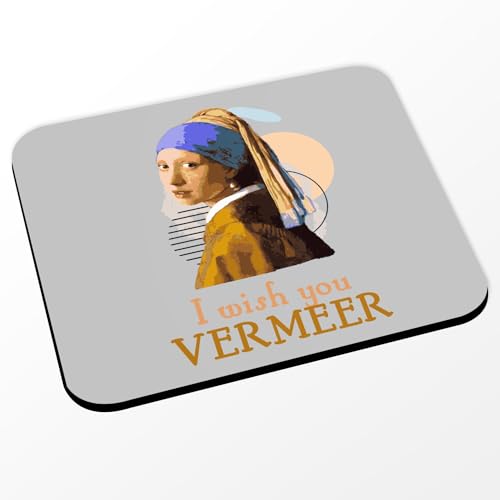 Mauspad mit Aufschrift "I Wish You Vermeer", Grau (Maße 24 x 20 cm) von Fabulous