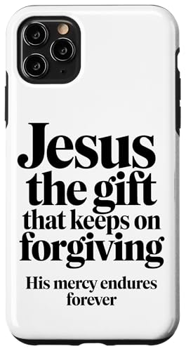 Jesus, das Geschenk, das christlichen Ordensleuten immer wieder vergibt Hülle für iPhone 11 Pro Max Jesus, das Geschenk, das christlichen Ordensleuten immer wieder vergibt Hülle für iPhone 11 Pro Max von Faith-Based Inspirational Quotes for Men & Women