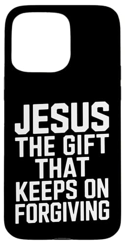 Jesus, das Geschenk, das christlichen Ordensleuten immer wieder vergibt Hülle für iPhone 15 Pro Max Jesus, das Geschenk, das christlichen Ordensleuten immer wieder vergibt Hülle für iPhone 15 Pro Max von Faith-Based Inspirational Quotes for Men & Women
