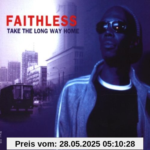 Take the Long Way Home Take the Long Way Home von Faithless