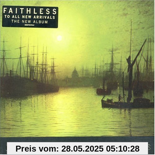 To All New Arrivals To All New Arrivals von Faithless