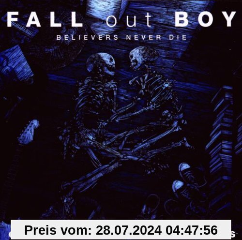 Believers Never die-the Greatest Hits (Deluxe) von Fall Out Boy
