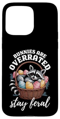 Bunnies Are Overrated Stay Feral Waschbär Lustiges Ostern Hülle für iPhone 15 Pro Max von Family Easter Day Gifts