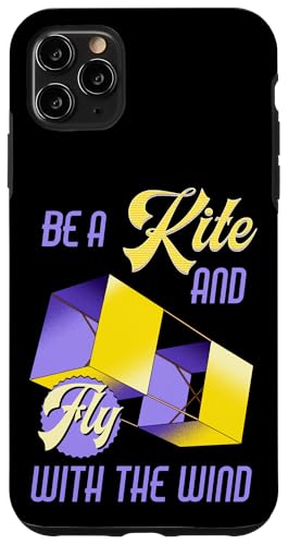 Motivierendes Zitat "Be a Kite and Fly with the Wind" Hülle für iPhone 11 Pro Max Motivierendes Zitat "Be a Kite and Fly with the Wind" Hülle für iPhone 11 Pro Max von Family Flight Kites Outdoor Fun by NLTS