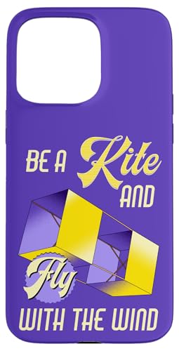 Motivierendes Zitat "Be a Kite and Fly with the Wind" Hülle für iPhone 15 Pro Max Motivierendes Zitat "Be a Kite and Fly with the Wind" Hülle für iPhone 15 Pro Max von Family Flight Kites Outdoor Fun by NLTS