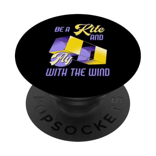 Motivierendes Zitat "Be a Kite and Fly with the Wind" PopSockets Klebender PopGrip Motivierendes Zitat "Be a Kite and Fly with the Wind" PopSockets Klebender PopGrip von Family Flight Kites Outdoor Fun by NLTS