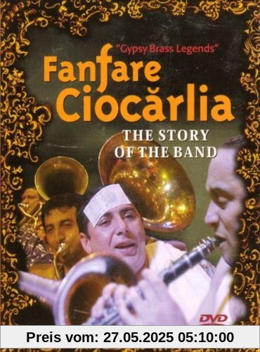 Fanfare Ciocarlia - Gypsy Brass Legends: The Story of the Band von Fanfare Ciocarlia