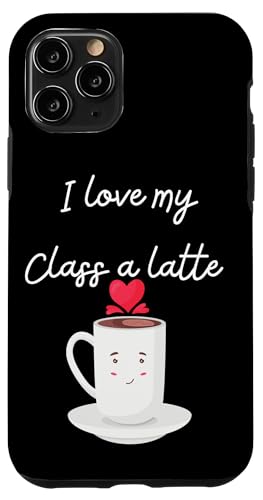 I Love My Class A Latte - Lustiger Kaffee für Lehrer & Schüler Hülle für iPhone 11 Pro von Fantabulous Acc