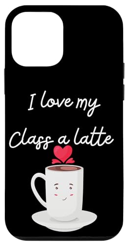 I Love My Class A Latte - Lustiger Kaffee für Lehrer & Schüler Hülle für iPhone 12 mini von Fantabulous Acc