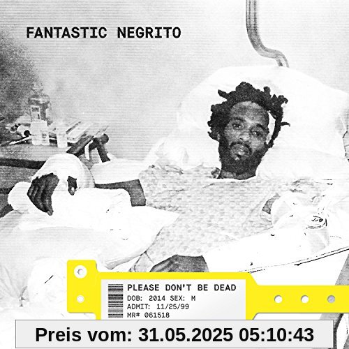 Please Don'T Be Dead Please Don'T Be Dead von Fantastic Negrito
