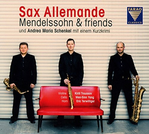 Mendelssohn & friends - Sax Allemande Mendelssohn & friends - Sax Allemande von Farao Classics