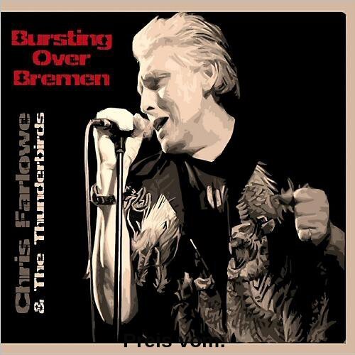 Bursting Over Bremen/Live 1985 von Farlowe, Chris & Thunderbirds, the