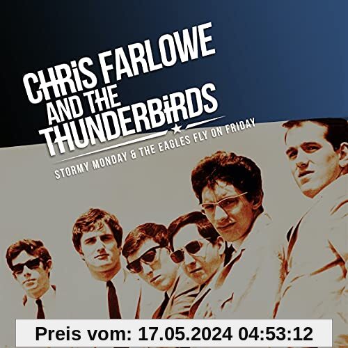 Stormy Monday & the Eagles Fly on Friday von Farlowe, Chris & Thunderbirds, the