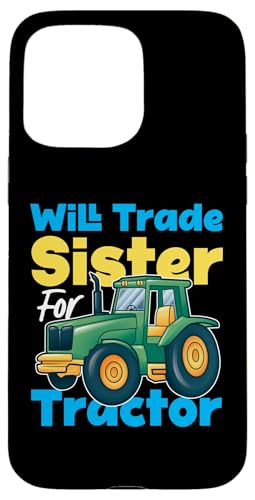 Wird Schwester gegen Traktor gegen Bruder eintauschen Hülle für iPhone 15 Pro Max Wird Schwester gegen Traktor gegen Bruder eintauschen Hülle für iPhone 15 Pro Max von Farming Tractor And Agriculture Designs For Kids