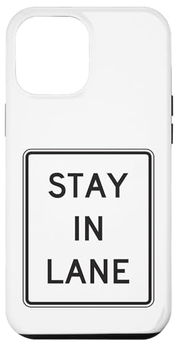Schild mit Aufschrift "Stay In Lane" Hülle für iPhone 12 Pro Max Schild mit Aufschrift "Stay In Lane" Hülle für iPhone 12 Pro Max von Fashion Tees