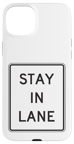 Schild mit Aufschrift "Stay In Lane" Hülle für iPhone 15 Plus Schild mit Aufschrift "Stay In Lane" Hülle für iPhone 15 Plus von Fashion Tees