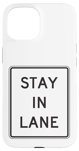Schild mit Aufschrift "Stay In Lane" Hülle für iPhone 15 Schild mit Aufschrift "Stay In Lane" Hülle für iPhone 15 von Fashion Tees