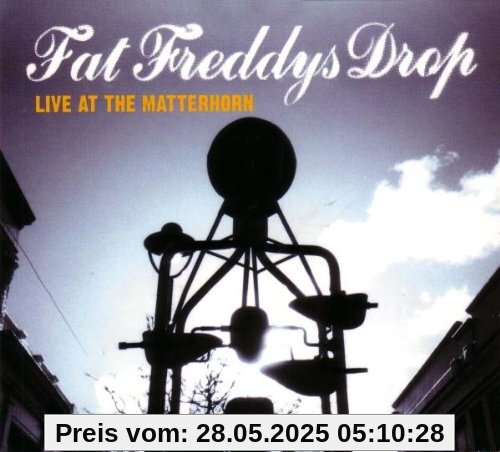 Live at the Matterhorn von Fat Freddy's Drop