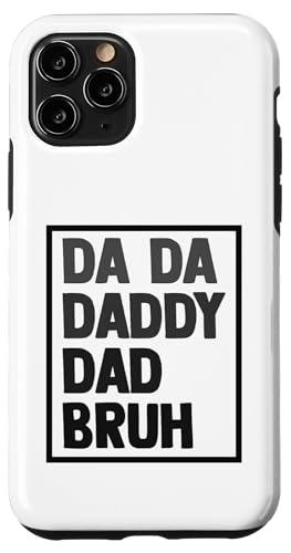 Da Da Daddy Papa Bruh Vatertag Vater Opa Männer Hülle für iPhone 11 Pro Da Da Daddy Papa Bruh Vatertag Vater Opa Männer Hülle für iPhone 11 Pro von Father's Birthday Gift