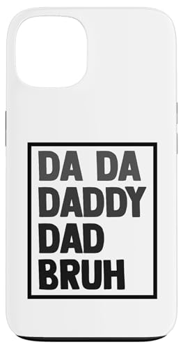 Da Da Daddy Papa Bruh Vatertag Vater Opa Männer Hülle für iPhone 13 Da Da Daddy Papa Bruh Vatertag Vater Opa Männer Hülle für iPhone 13 von Father's Birthday Gift