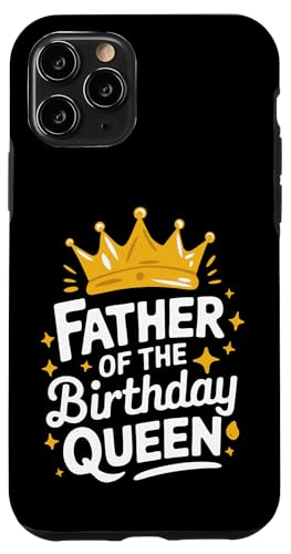 Vater der Geburtstagskönigin Hülle für iPhone 11 Pro Vater der Geburtstagskönigin Hülle für iPhone 11 Pro von Father's Day Dad Father Family Daddy