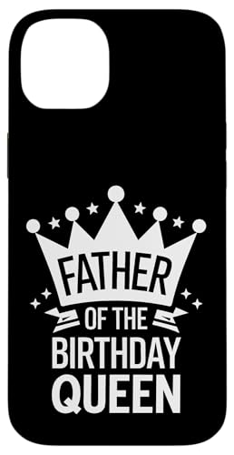 Vater der Geburtstagskönigin Hülle für iPhone 14 Plus Vater der Geburtstagskönigin Hülle für iPhone 14 Plus von Father's Day Dad Father Family Daddy